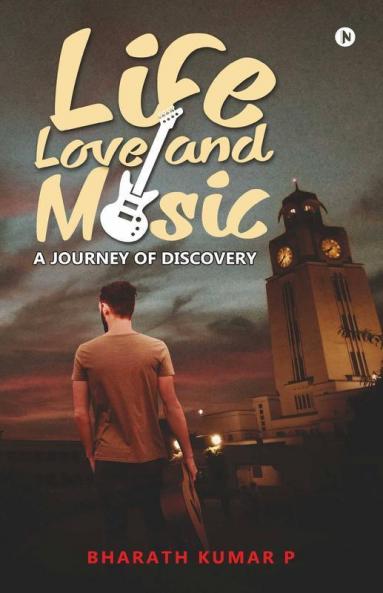 Life Love And Music : A Journey Of Discovery
