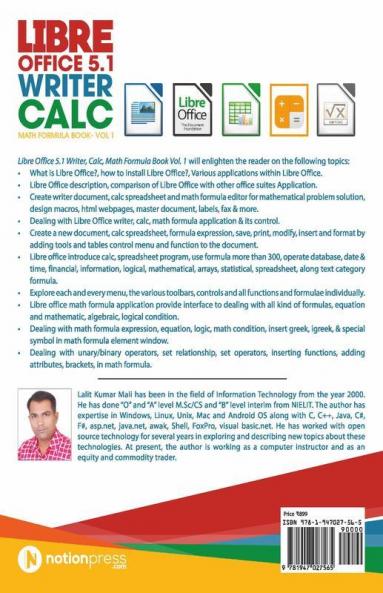 Libre Office 5.1 Writer Calc Math Formula Book- Vol 1 : Introduction To Libre Office 5.1 Dealing With Writer Calc Spreadsheet Apply Equation Function Formulas In Math Application Use 300 More Ca