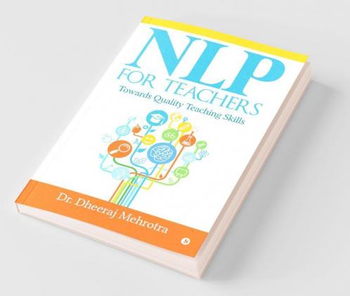 Nlp For Teachers Towards Quality Teaching Skills