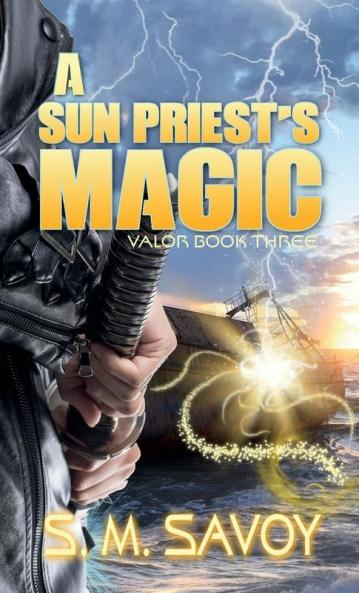 A Sun Priest's Magic: 3 (Valor)