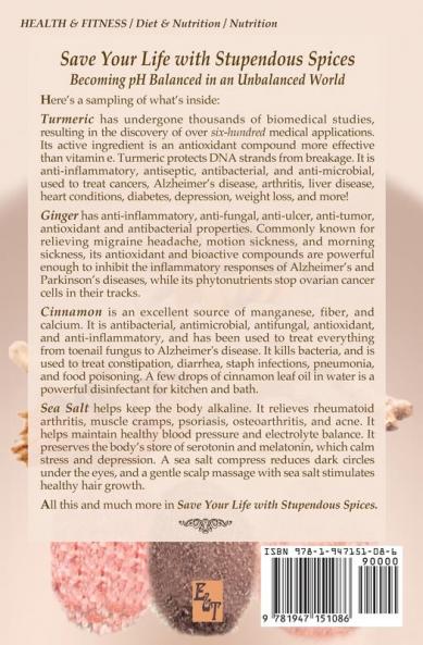 Save Your Life with Stupendous Spices: Becoming pH Balanced in an Unbalanced World: 3 (How to Save Your Life)