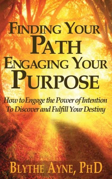 Finding Your Path Engaging Your Purpose