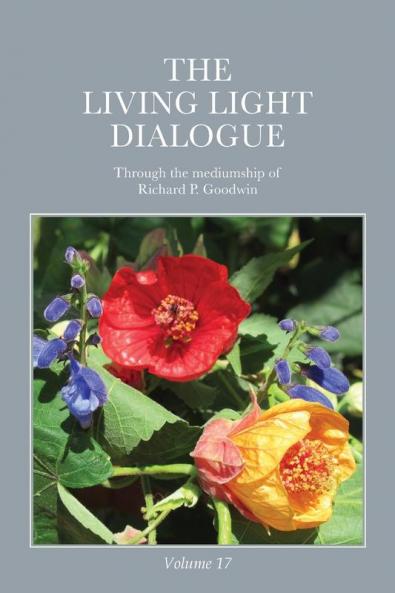 The Living Light Dialogue Volume 17