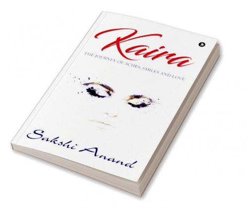 Kaira : The Journey of Aches Smiles and Love