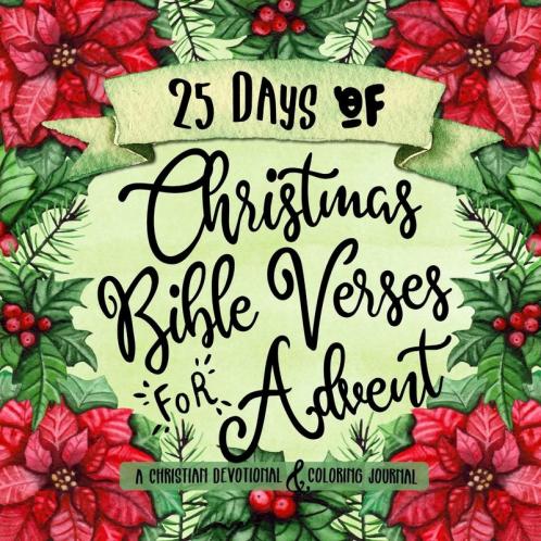 25 Days of Christmas Bible Verses for Advent: A Christian Devotional & Coloring Journal: 3 (Creative Bible Study Workbook)