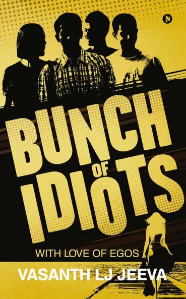 Bunch of Idiots : With Love of Egos