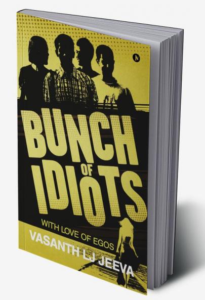 Bunch of Idiots : With Love of Egos