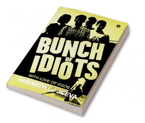 Bunch of Idiots : With Love of Egos
