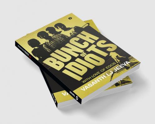 Bunch of Idiots : With Love of Egos