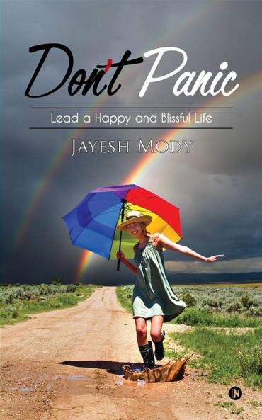 Don’T Panic : Lead A Happy And Blissful Life