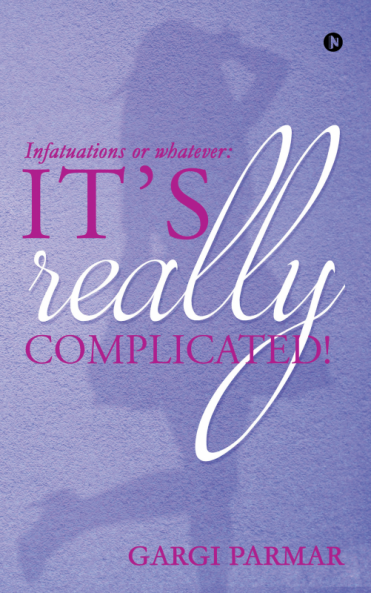 It‚Äôs really complicated! : Infatuations or whatever: