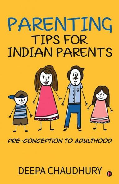 Parenting Tips For Indian Parents : Pre-Conception To Adulthood