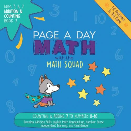 Page A Day Math Addition & Counting Book 7: Adding 7 to the Numbers 0-10