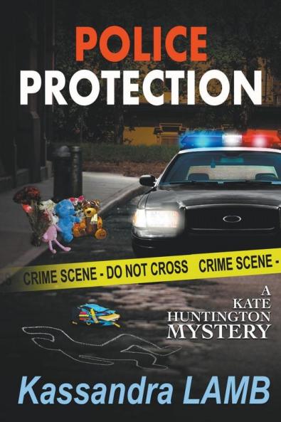 Police Protection A Kate Huntington Mystery