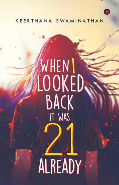 When I Looked Back It Was 21 Already