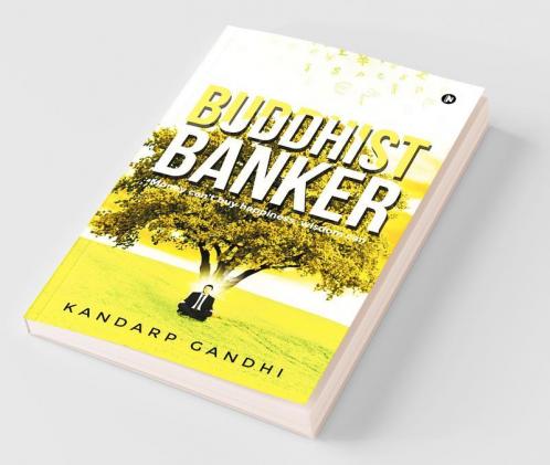 Buddhist Banker : Money Can’T Buy Happiness Wisdom Can