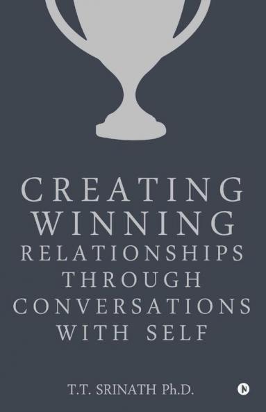 Creating Winning Relationships Through Conversations With Self