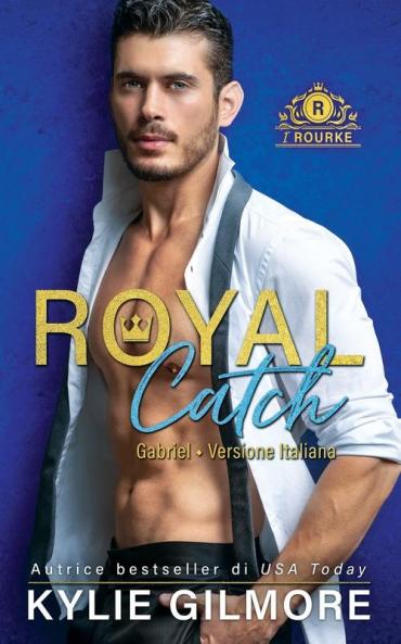 Royal Catch - Gabriel: 1 (I Rourke)