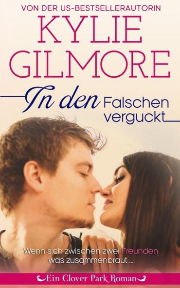 In den Falschen verguckt: 3 (Clover Park Serie)