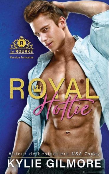Royal Hottie - Version française: 2 (Les Rourke)