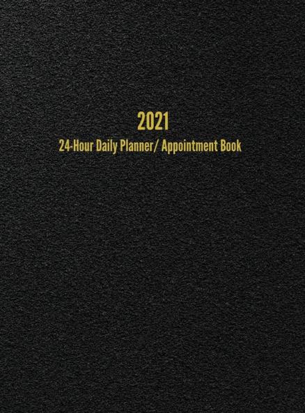 2021 24-Hour Daily Planner/Appointment Book: Dot Grid Journal (8.5 x 11 inches)