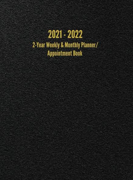 2021 - 2022 2-Year Weekly & Monthly Planner/Appointment Book: 24-Month Hourly Planner (8.5 x 11 inches)