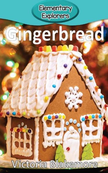 Gingerbread: 43 (Elementary Explorers)