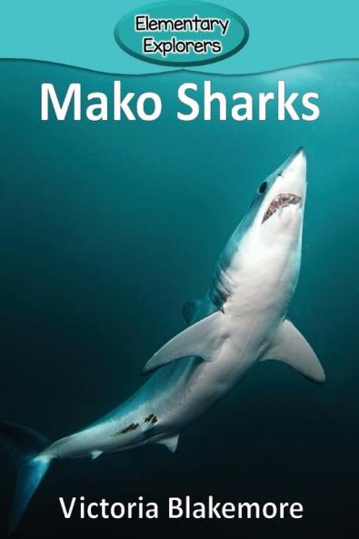 Mako Sharks: 51 (Elementary Explorers)