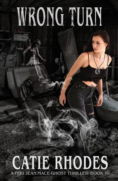 Wrong Turn: 10 (Peri Jean Mace Ghost Thriller)