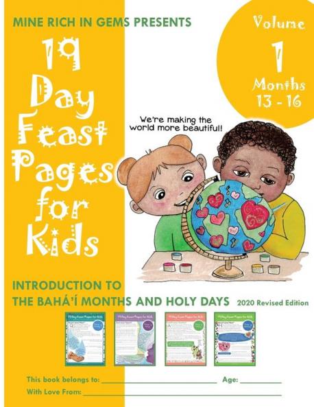 19 Day Feast Pages for Kids - Volume 1 / Book 4: Introduction to the Bahá'í Months and Holy Days (Months 13 - 16) (Volume 1 Bundle)