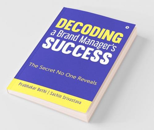 Decoding A Brand Manager'S Success: The Secret No One Reveals