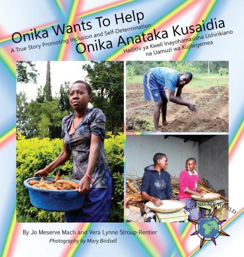 Onika Wants To Help/ Onika Anataka Kusaidia: A True Story Promoting Inclusion and Self-Determination/Hadithi ya Kweli Inayohamasisha Ushirikiano na Uamuzi wa Kujitegemea (Finding My World)