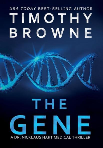 The Gene: A Medical Thriller: 4 (A Dr. Nicklaus Hart Medical Thriller)