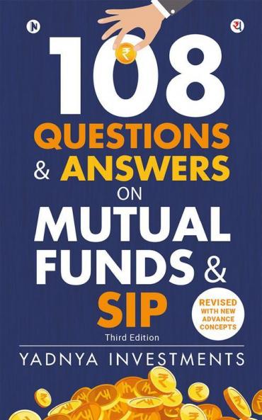 108 Questions &amp;amp; Answers on Mutual Funds &amp;amp; SIP