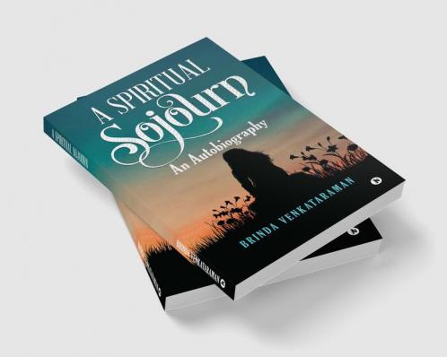 A Spiritual Sojourn : An Autobiography