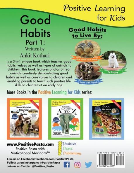 Good Habits Part 1: A 3-in-1 unique book teaching children Good Habits Values as well as types of Animals (Positive Learning for Kids)