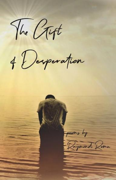 The Gifts of Desperation