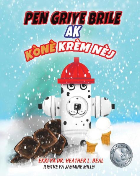 Pen Griye Brile ak Kònè Krèm Nèj (Haitian Creole Edition): Yon istwa sou egzèsis dife pou timoun (Haitian Edition)