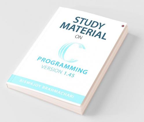 Study Material On C Programming: Version 1.45
