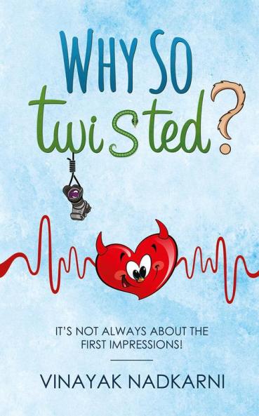Why So Twisted? : It's Not Always About The First Impressions!