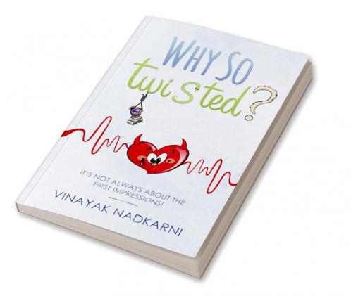 Why So Twisted? : It's Not Always About The First Impressions!