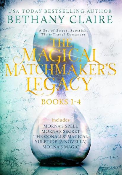 The Magical Matchmaker's Legacy: Books 1-4: Sweet Scottish Time Travel Romances (Magical Matchmaker's Legacy Collections)