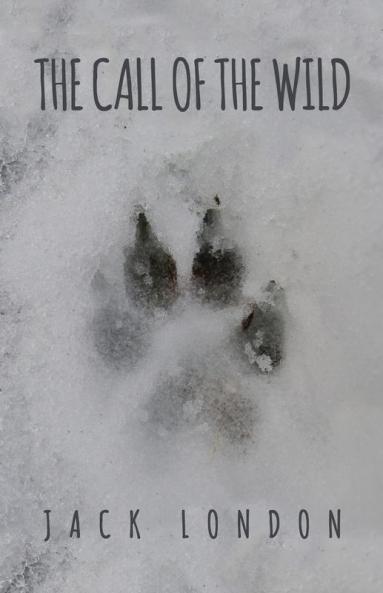 The Call of the Wild: The Original 1903 Edition