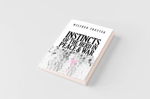 Instincts of the Herd in Peace and War
