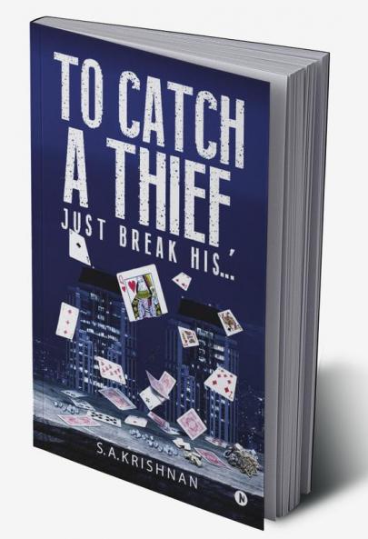 To Catch a Thief Just Break His.... : A Shankar Churl Mystery
