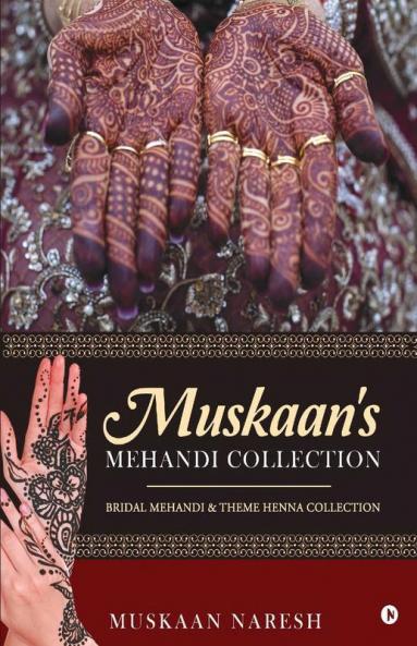 Muskaan's Mehandi Collection Bridal Mehandi & Theme Henna Collection Bridal Mehandi And Theme Henna Collection