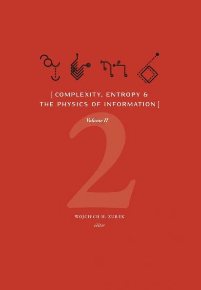 Complexity Entropy & the Physics of Information (Volume II)