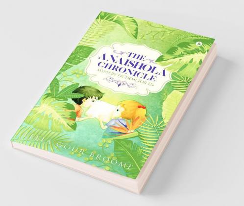 The Anaishola Chronicle : Mystery Fiction For 12+