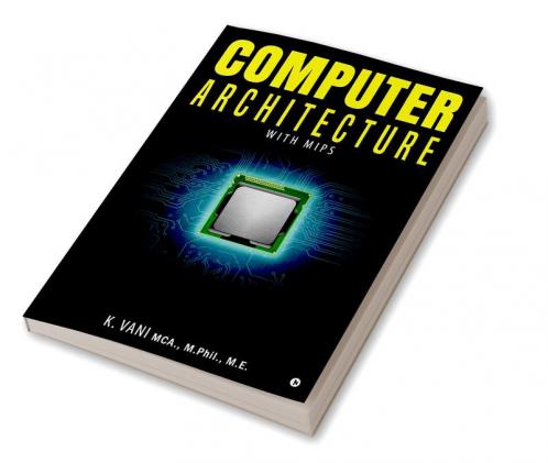 Computer Architecture : With MIPS