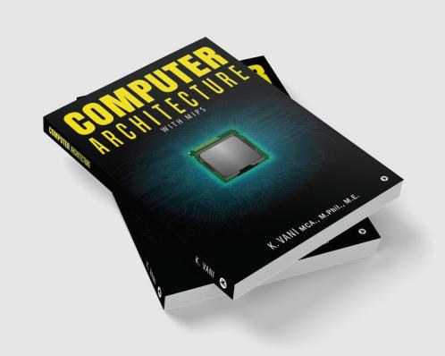 Computer Architecture : With MIPS